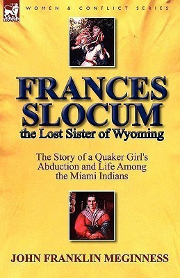 Frances Slocum the Lost Sister of Wyoming(English, Paperback, Meginness John Franklin)