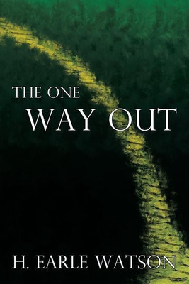 The One Way Out(English, Paperback, Watson H Earle)