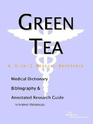 Green Tea - A Medical Dictionary, Bibliography, and Annotated Research Guide to Internet References(English, Paperback, Icon Health Publications)
