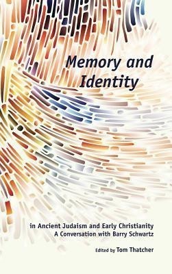 Memory and Identity in Ancient Judaism and Early Christianity(English, Hardcover, Thatcher Tom)