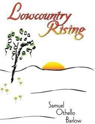 Lowcountry Rising(English, Paperback, Barlow Samuel Othello)