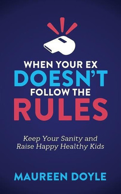 When Your Ex Doesn't Follow the Rules(English, Paperback, Doyle Maureen)