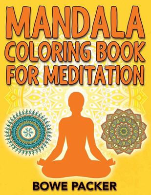 Mandala Coloring Book For Meditation(English, Paperback, Packer Bowe)