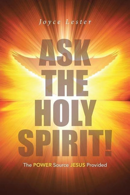 Ask the Holy Spirit!(English, Paperback, Lester Joyce)