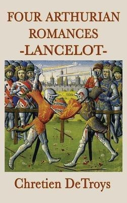 Four Arthurian Romances -Lancelot-(English, Hardcover, Detroys Chretien)