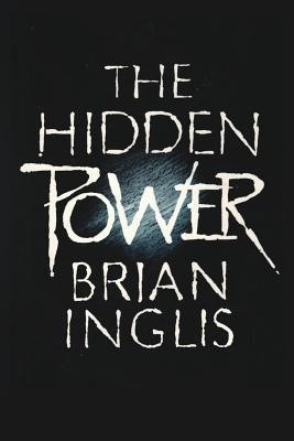 The Hidden Power(English, Paperback, Inglis Brian)