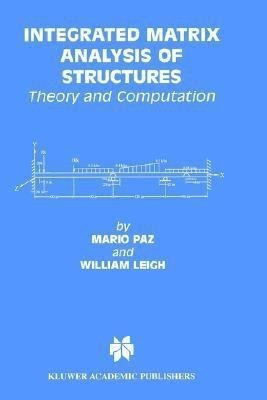 Integrated Matrix Analysis of Structures(English, Hardcover, Paz Mario)