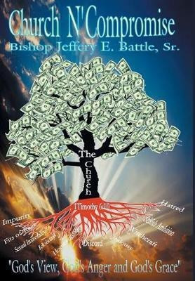 Church N' Compromise(English, Hardcover, Battle Bishop Jeffery E Sr)