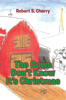 The Cows Don't Know It's Christmas(English, Paperback, Cherry Robert S)