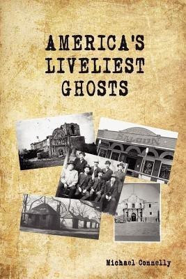 America's Liveliest Ghosts(English, Paperback, Connelly Michael)
