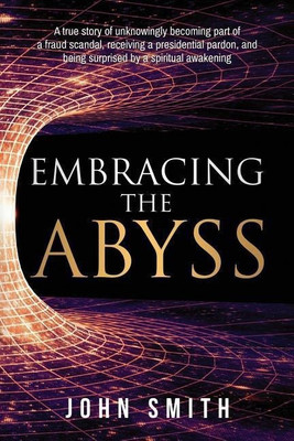Embracing the Abyss(English, Paperback, Smith John)