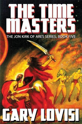 The Time Masters(English, Paperback, Lovisi Gary)