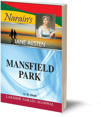 Narain's Mansfield Park(English): Jane Austen [Paperback] G.R. Singh - Special Introduction , Chapterwise Summary , Character Sketches , Questions and Answers.(Paperback, G.R. Singh)