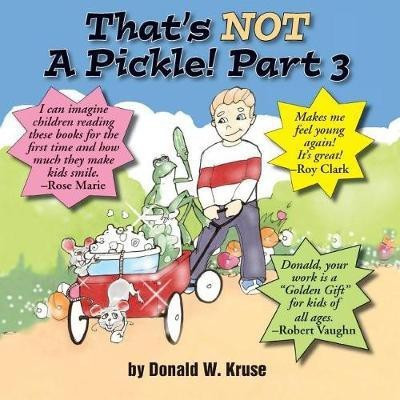 That's NOT A Pickle! Part 3(English, Paperback, Kruse Donald W)