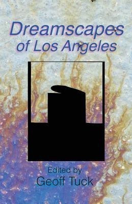 Dreamscapes of Los Angeles(English, Paperback, Tuck Geoff)