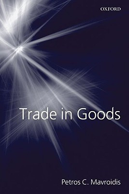 Trade in Goods(English, Paperback, Mavroidis Petros C.)