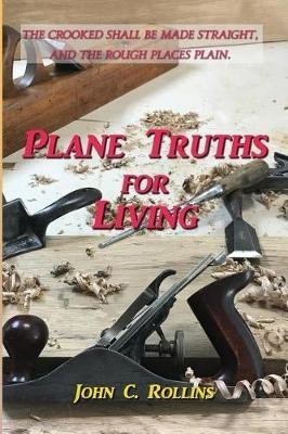 Plane Truths for Living(English, Paperback, Rollins John C)