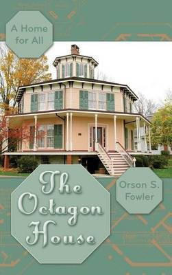 The Octagon House(English, Hardcover, Fowler Orson Squire)