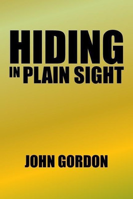 Hiding in Plain Sight(English, Paperback, Gordon John Professor)