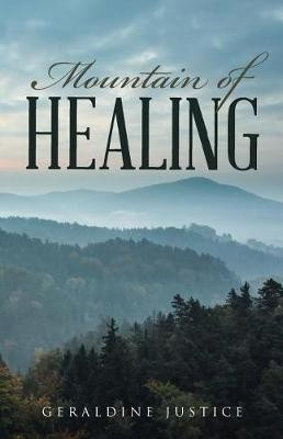 Mountain of Healing(English, Paperback, Justice Geraldine)