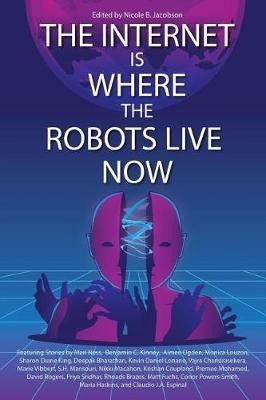The Internet Is Where the Robots Live Now(English, Paperback, unknown)