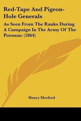 Red-Tape And Pigeon-Hole Generals(English, Paperback, Morford Henry)