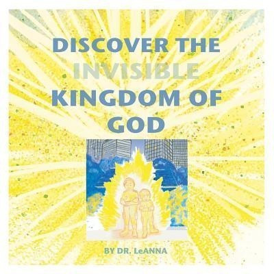 Discover the Invisible Kingdom of God(English, Paperback, Eldridge Leanna a)