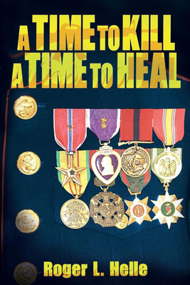 A Time to Kill, a Time to Heal(English, Paperback, Helle Roger L)