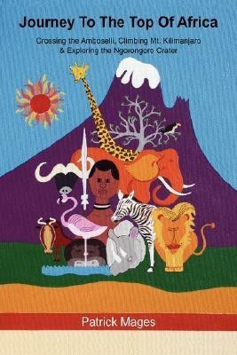 Journey to the Top of Africa(English, Hardcover, Mages Patrick)