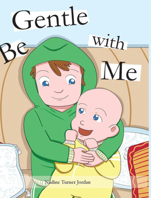 Be Gentle with Me(English, Hardcover, Turner Jordan Nadine)