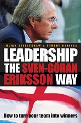 Leadership the Sven-Goran Eriksson Way(English, Paperback, Birkinshaw Julian)