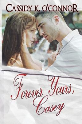 Forever Yours, Casey(English, Paperback, O'Connor Cassidy K)