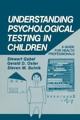 Understanding Psychological Testing in Children(English, Paperback, Gabel Stewart)