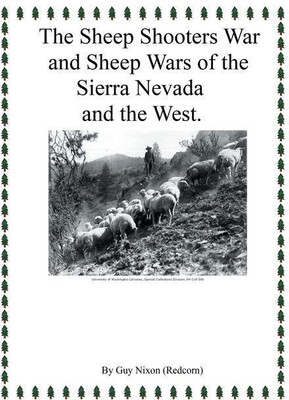 The Sheep Shooters War and Sheep Wars of the Sierra Nevada and theWest.(English, Paperback, Nixon (Redcorn) Guy)
