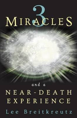 3 Miracles and a Near-Death Experience(English, Paperback, Breitkreutz Lee)