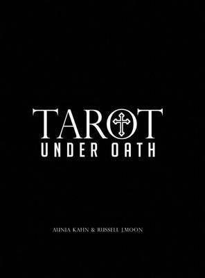 Tarot Under Oath(English, Hardcover, Kahn Aunia M)