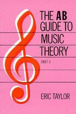 The AB Guide to Music Theory, Part I(English, Sheet music, Taylor Eric)