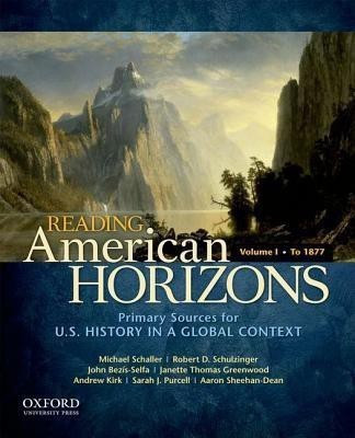 Reading American Horizons, Volume I(English, Paperback, Schaller Michael Regents Professor of History)