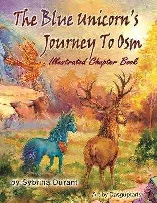 The Blue Unicorn's Journey To Osm Illustrated Book(English, Paperback, Durant Sybrina)