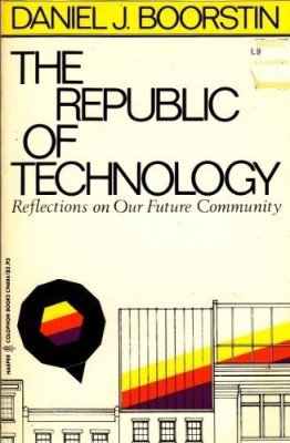 The Republic of Technology(English, Paperback, Boorstin Daniel J)