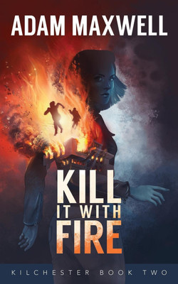 Kill It With Fire(English, Paperback, Maxwell Adam)