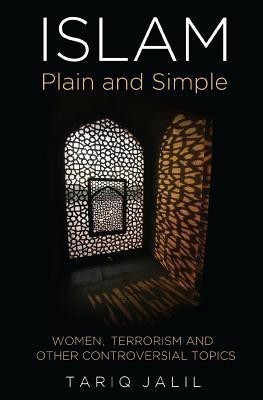Islam Plain and Simple(English, Paperback, Jalil Tariq)