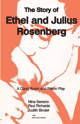 The Story of Ethel and Julius Rosenberg(English, Paperback, Serrano Nina)