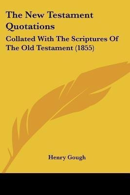 The New Testament Quotations(English, Paperback, Gough Henry)
