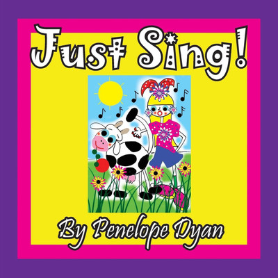 Just Sing!(English, Paperback, Dyan Penelope)
