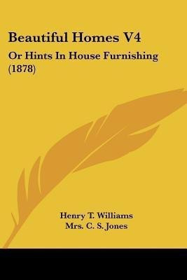 Beautiful Homes V4(English, Paperback, Williams Henry T Mrs)