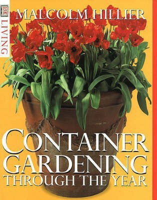 Container Gardening Through the Year(English, Paperback, Hillier Malcolm)