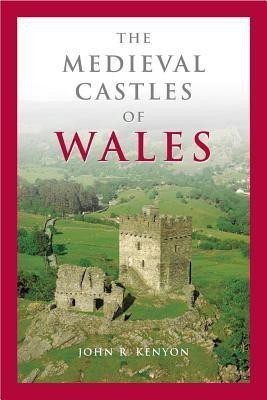 The Medieval Castles of Wales(English, Paperback, Kenyon John R.)