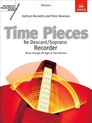 Time Pieces for Descant/Soprano Recorder, Volume 1(English, Sheet music, unknown)