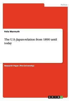 The U.S.-Japan-relation from 1890 until today(English, Paperback, Warmuth Felix)